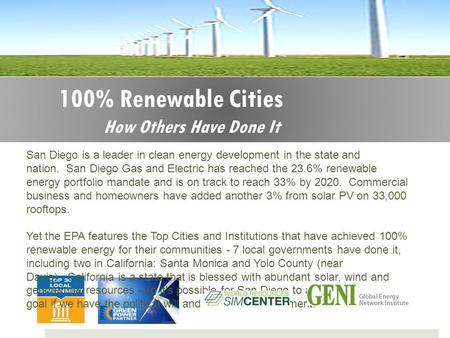 100% Renewable Cities How Others Have Done It San Diego is a leader in clean energy development in the state and nation. San Diego Gas and Electric has.