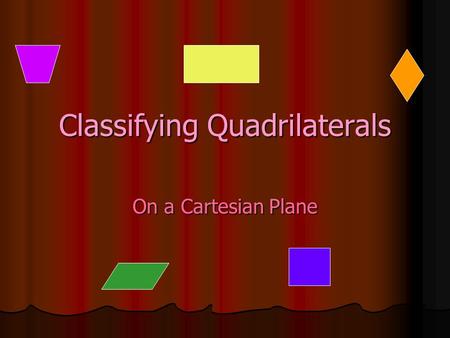 Classifying Quadrilaterals