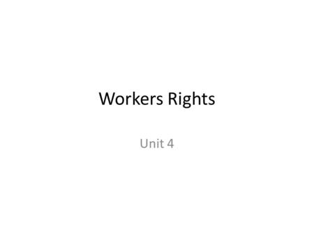 Workers Rights Unit 4. Your Rights The right to a net 10 minute rest period for every 4 hours. The right to a meal period To file workers comp. if you.