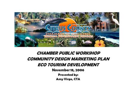 CHAMBER PUBLIC WORKSHOP COMMUNITY DESIGN MARKETING PLAN