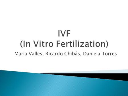 IVF (In Vitro Fertilization)