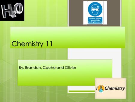 Chemistry 11 By: Brandon, Cache and Olivier. Monovalent compounds  From name to formula:. Identify each element and its charge.. Criss-cross their charges..