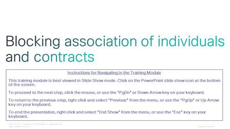 Cisco Confidential 1 © 2013-2014 Cisco and/or its affiliates. All rights reserved. Last Updated: April 2014 Instructions for Navigating in the Training.