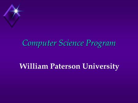 Computer Science Program William Paterson University.