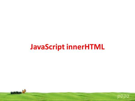 JavaScript innerHTML. Changing Text with innerHTML Each HTML element has an innerHTML property that defines both the HTML code and the text that occurs.