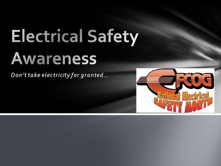 Don’t take electricity for granted…. Several months ago, a new contract electrician at a DOE site was performing work under a contract. The electrician.