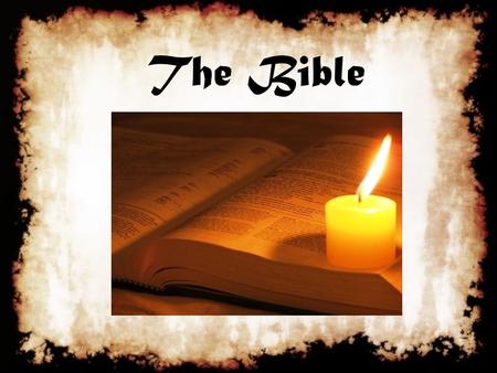 The Bible. How Would We Describe the Bible? A collection of different writings Bible comes from Greek word for “books” Ancient historical works The backbone.