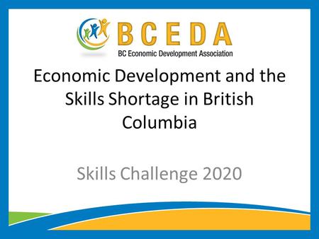 Economic Development and the Skills Shortage in British Columbia Skills Challenge 2020.