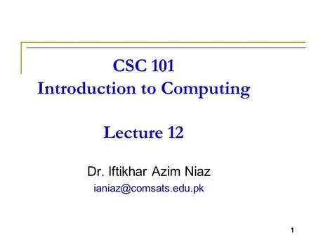 CSC 101 Introduction to Computing Lecture 12