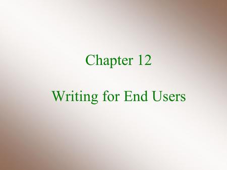 Chapter 12 Writing for End Users