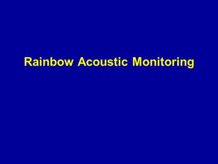 Rainbow Acoustic Monitoring