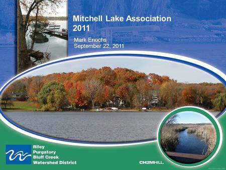 Mitchell Lake Association 2011 Mark Enochs September 22, 2011.