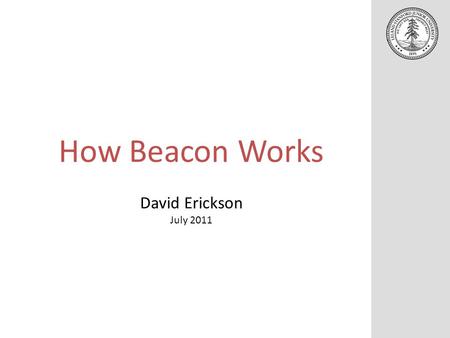 How Beacon Works David Erickson July 2011. The Bundle Basic Building Block JAR (zipfile) May Contain – Metadata* META-INF/MANIFEST.MF – Java Classes –