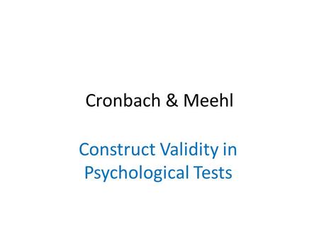 Cronbach & Meehl Construct Validity in Psychological Tests.