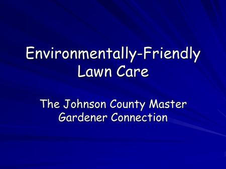 Environmentally-Friendly Lawn Care The Johnson County Master Gardener Connection.