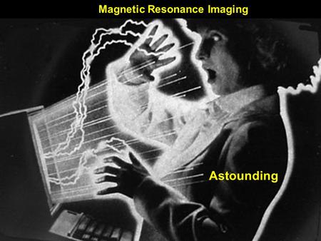 Magnetic Resonance Imaging Astounding. The MRI magnet and patient table The operator’s console.