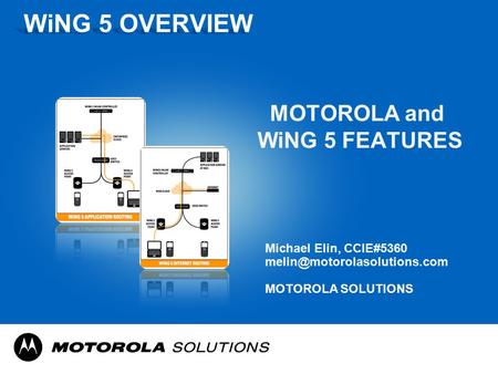 MOTOROLA and WiNG 5 FEATURES