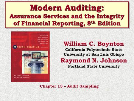 Modern Auditing: Assurance Services and the Integrity of Financial Reporting, 8 th Edition Modern Auditing: Assurance Services and the Integrity of Financial.