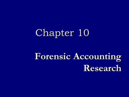 Forensic Accounting Research Chapter 10. Types of value added services Risk assessment of fraud and illegal acts Risk assessment of fraud and illegal.