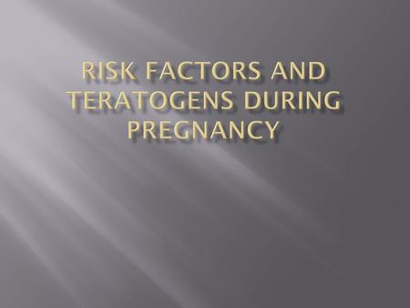  Nutrition  A balanced diet is important to the health of a growing fetus  Increase calories 10-20%  Proteins, vitamins and minerals are essential.