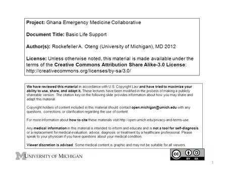 Project: Ghana Emergency Medicine Collaborative Document Title: Basic Life Support Author(s): Rockefeller A. Oteng (University of Michigan), MD 2012 License: