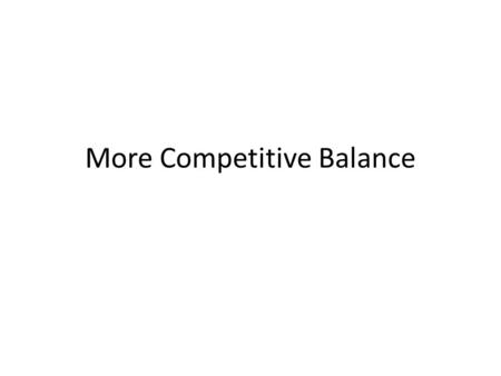 More Competitive Balance. Invariance Principle Owners in baseball have made the claim that free agency has changed the competitive balance in baseball.