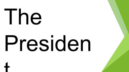 The Presiden t www.dragonfruittea.wordpress,com. Commander in Chief of the USA Armed Forces This power is needed to make foreign policy credible as the.