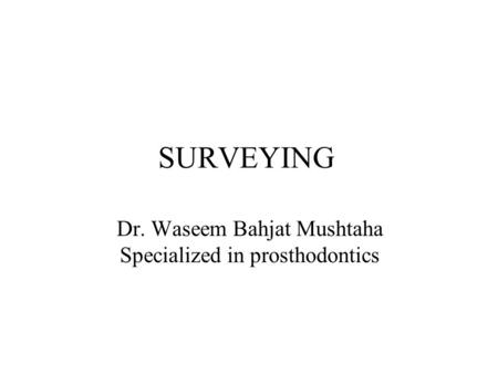 Dr. Waseem Bahjat Mushtaha Specialized in prosthodontics