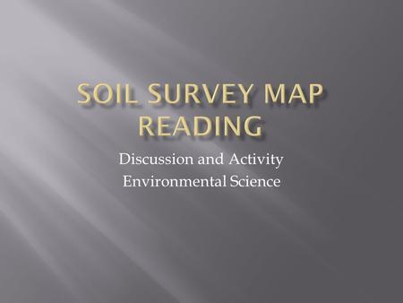 Discussion and Activity Environmental Science.  Soil Particles  Water Films and Trapped Gases in Pores  Solids and Aggregates.