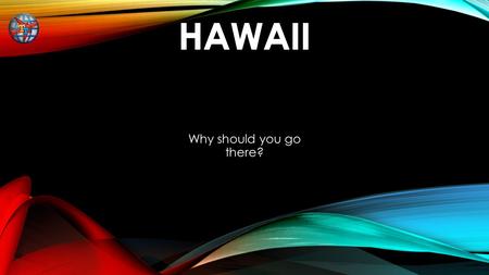 Why should you go there?. Each island owned individually, they were at war United Kingdom became owners In the 1900’s, U.S saw a high population and business.