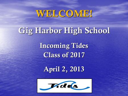 WELCOME! Gig Harbor High School