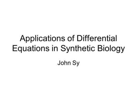 Applications of Differential Equations in Synthetic Biology