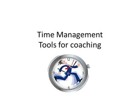 Time Management Tools for coaching