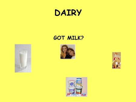 DAIRY GOT MILK?.