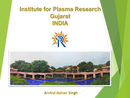 CPP Staff - 30 CPP Staff - 30 FCIPT Staff - 35 IPR Staff - 500 IPR Staff - 500 ITER-India Staff - 150 ITER-India Staff - 150 Research Areas: 1.Studies.