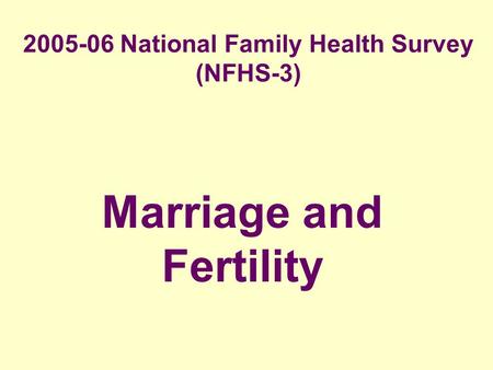 National Family Health Survey (NFHS-3)