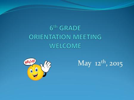 May 12 th, 2015. The Transition Process Initial survey 6 th graders took a survey that included what they are nervous/excited about for middle school,