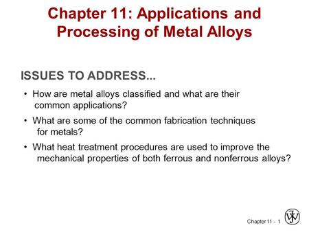 Chapter 11: Applications and Processing of Metal Alloys