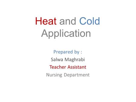 Heat and Cold Application