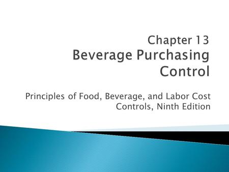 Principles of Food, Beverage, and Labor Cost Controls, Ninth Edition.