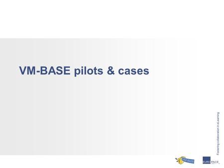 VM-BASE pilots & cases. Before > Orientation Guidelines Buddy System KHLeuven  A ‘matchmaking service’ to link incoming students (before their arrival)