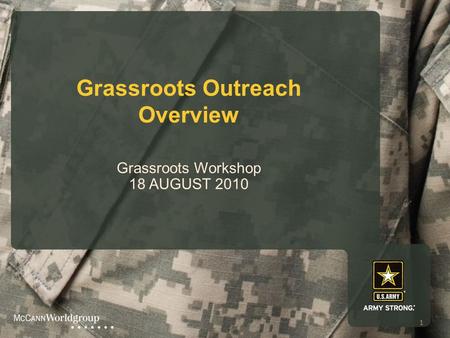 Grassroots Outreach Overview Grassroots Workshop 18 AUGUST 2010 1.