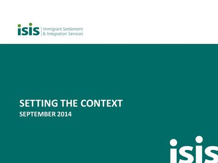 SETTING THE CONTEXT SEPTEMBER 2014. Residents of Canada Permanent Immigrants / landed 1.Refugee Class 2.Economic Class 3.Family Class Intend to stay Eligible.