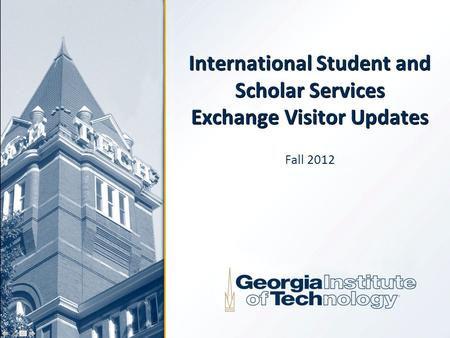 International Student and Scholar Services Exchange Visitor Updates Fall 2012.