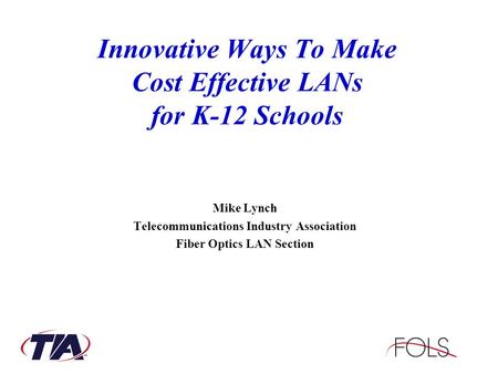 Innovative Ways To Make Cost Effective LANs for K-12 Schools