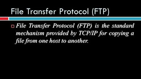 File Transfer Protocol (FTP)