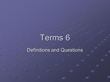 Terms 6 Definitions and Questions. Pixel, Megapixel, Webcam Pixel: The basic unit of the composition of an image on a television screen, computer monitor,