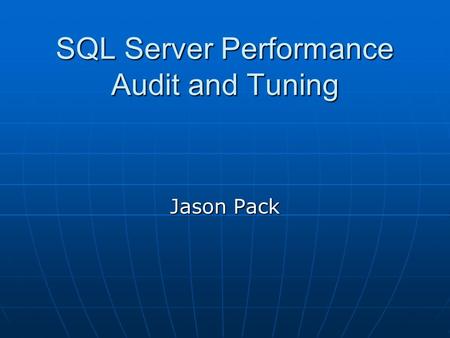 SQL Server Performance Audit and Tuning Jason Pack.