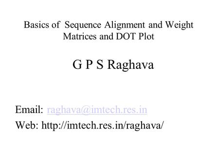 Basics of Sequence Alignment and Weight Matrices and DOT Plot