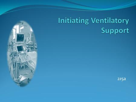 Initiating Ventilatory Support